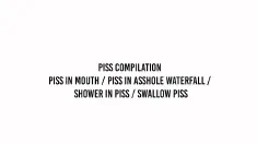 Thumbnail of Piss Compilation Piss In Mouth / Piss In Asshole / Shower In Piss / Swallow Piss